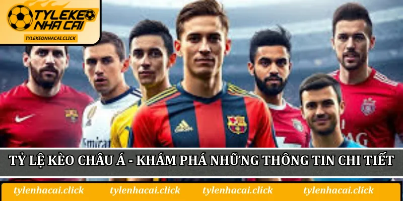 Tỷ lệ kèo châu Á