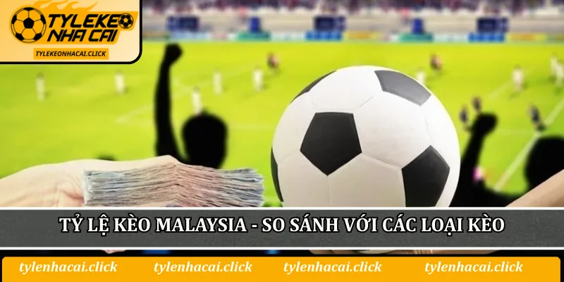 Tỷ lệ kèo Malaysia