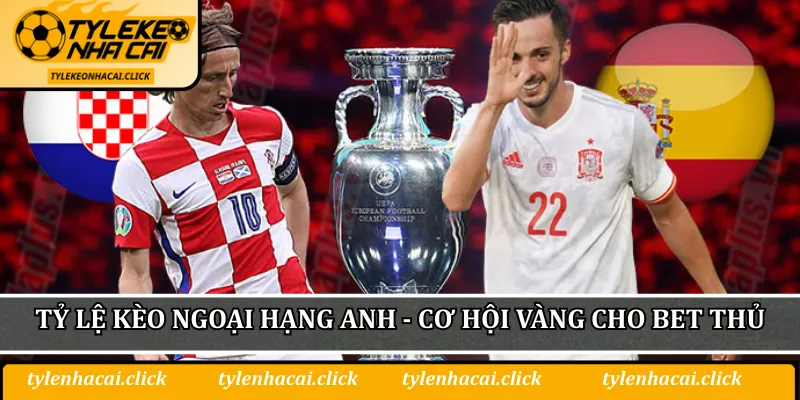 Tỷ lệ kèo Ngoại Hạng Anh