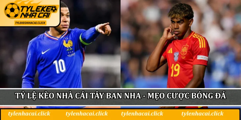 Tỷ lệ kèo nhà cái Tây Ban Nha